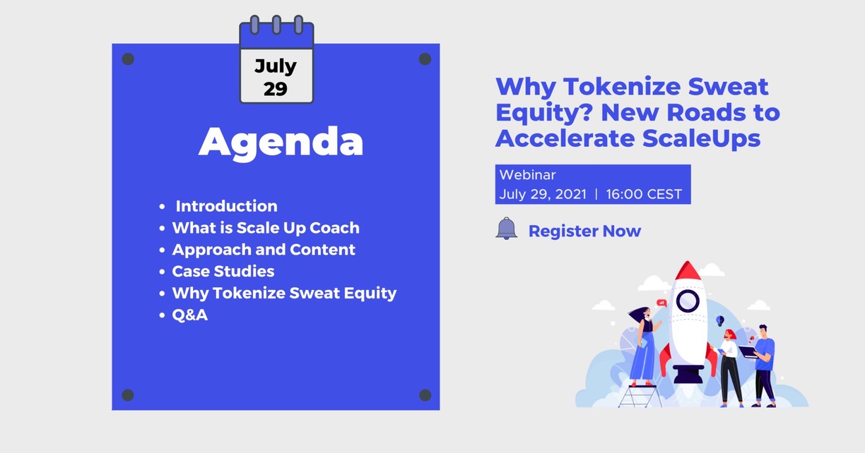 Agenda for why tokenize sweat equity- new roads to accelerate scaleups July 29 2021
